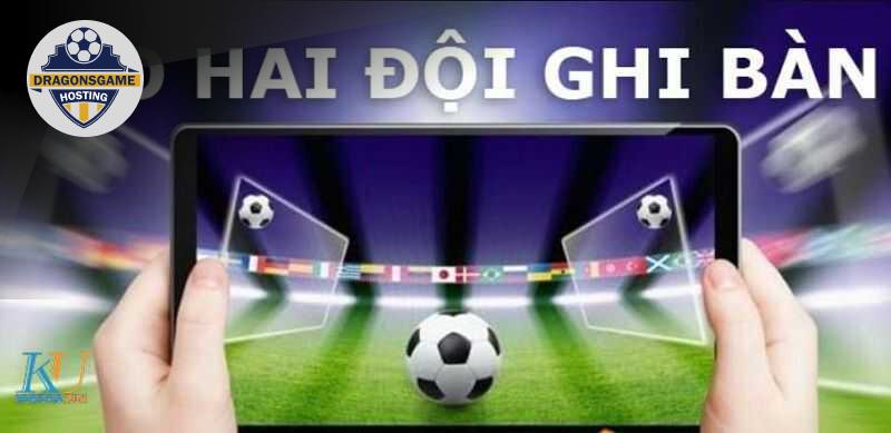 Cách Chơi Kèo Both Teams to Score