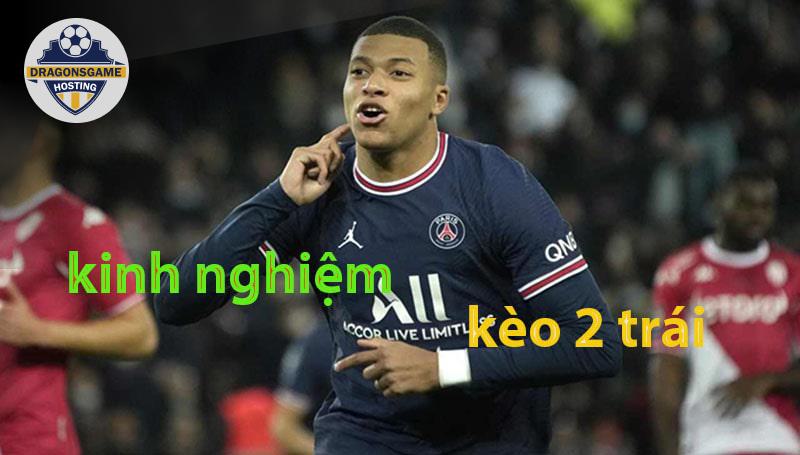 Kèo Chấp 2 Trái: 